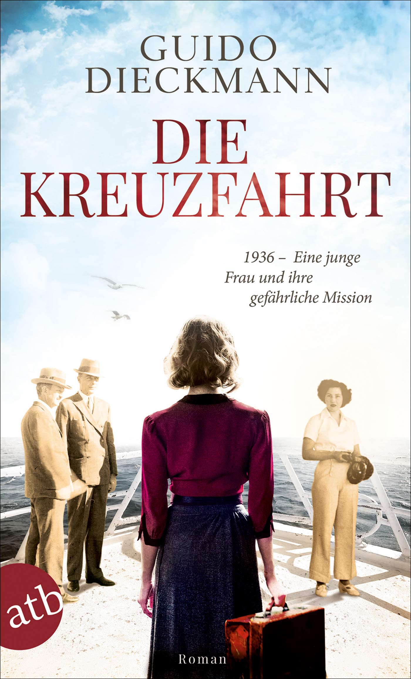 Die Kreuzfahrt: 1936 – Eine junge Frau und ihre gefährliche Mission (German Edition)