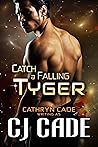 Catch a Falling Tyger Catch a Falling Tyger