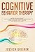 Cognitive Behavior Therapy by Jessica Greiner