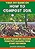Your DIY Guide on How To Compost Soil by Sharon Bronson