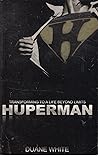 Huperman: Transforming to a Life Beyond Limits