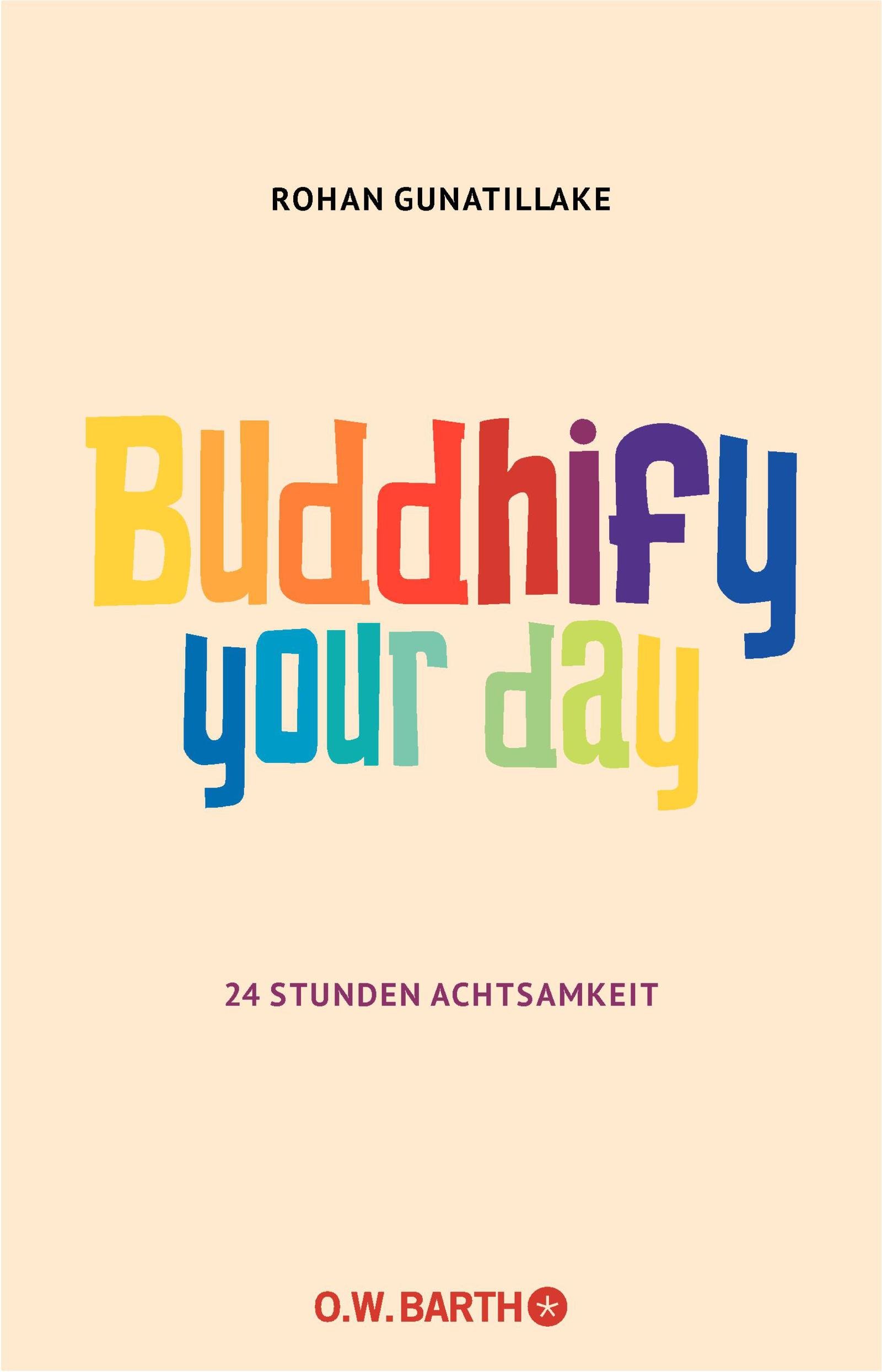 Buddhify Your Day: 24 Stunden Achtsamkeit (Kindle Single) (German Edition)
