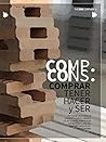 Comp. Cons.: COMPRAR, TENER, HACER y SER | Entender el comportamiento del consumidor (Spanish Edition)