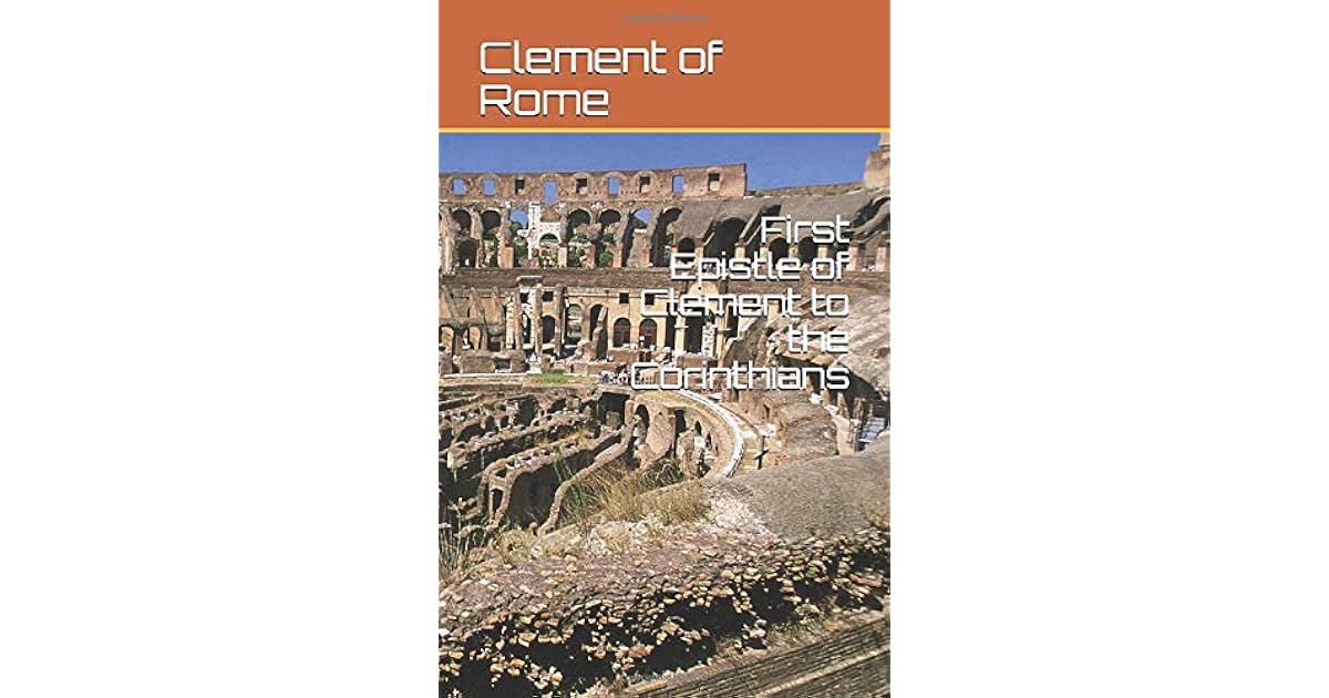 First Epistle Of Clement To The Corinthians By Clement Of Rome