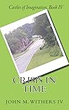 Crisis in Time (Castles of Imagination Book 4)