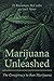 Marijuana Unleashed: The Co...