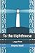 To the Lighthouse: Large Print
