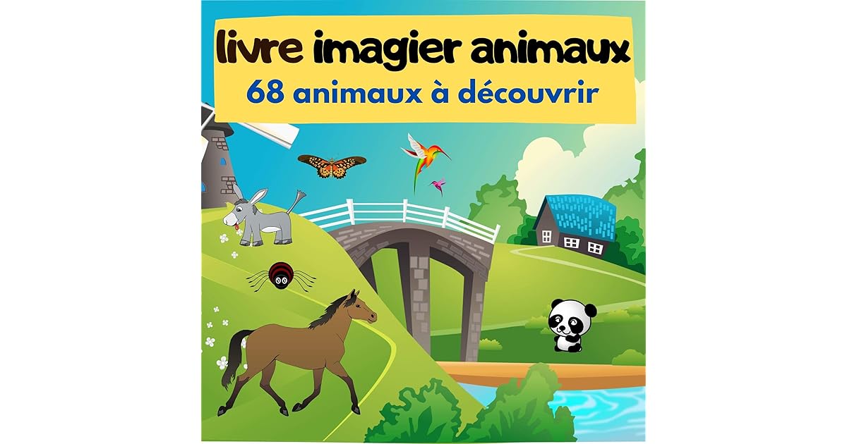 Livre Imagier Animaux 68 Animaux A Decouvrir Imagier Pour Bebe Enfants De 1 A 3 Ans By Activites Enfants Sarl