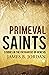 Primeval Saints: Studies in the Patriarchs of Genesis