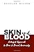 Skin and Blood: A Gospel Approach to Race and Racial Animosity