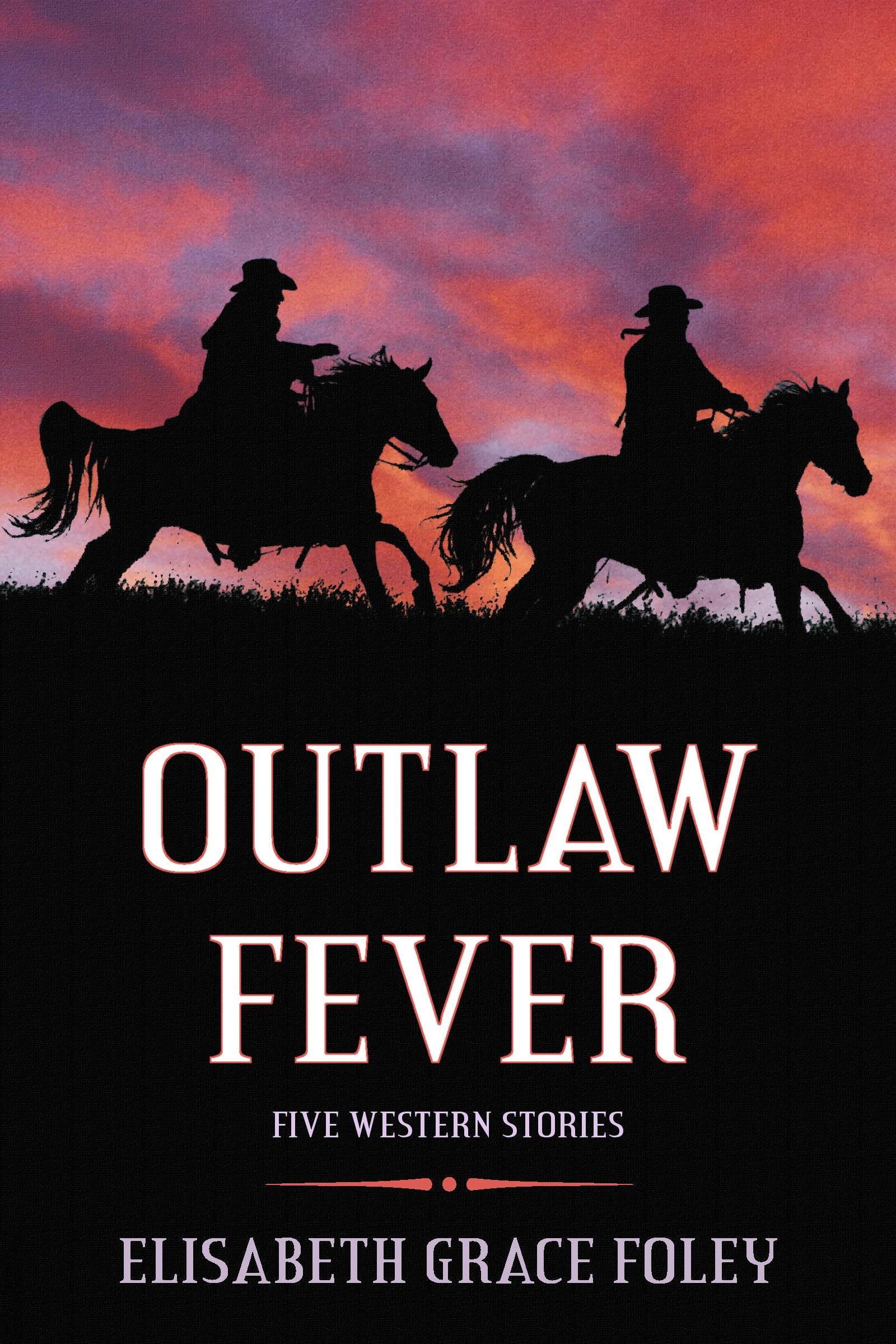 Outlaw Fever: Five Western Stories (Kindle Edition)