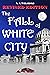 The Fall of White City by N S Wikarski The Fall of White City by N S Wikarski