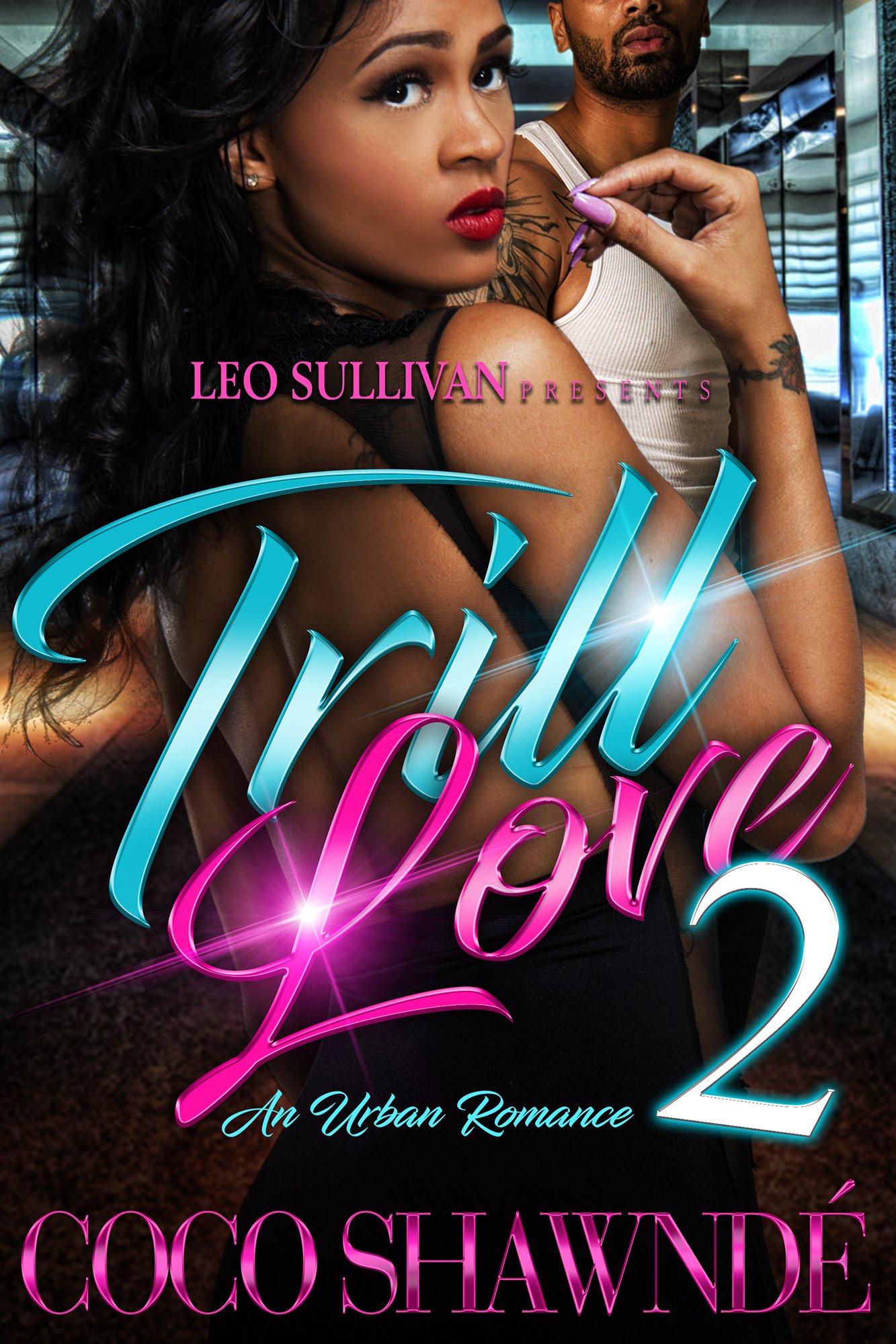 Trill Love 2: An Urban Romance (Kindle Edition)