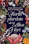 Florile pierdute ale lui Alice Hart by Holly Ringland