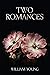 Two Romances: Short Novels by William Young