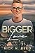 Bigger Love