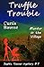 Truffle Trouble: Death in t...