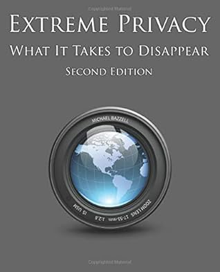 Extreme Privacy: What It Takes to Disappear