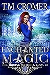 Enchanted Magic by T.M. Cromer