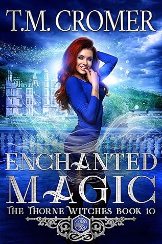 Enchanted Magic (The Thorne Witches, #10)