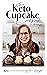 The Keto Cupcake Cookbook |...
