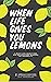 When Life Gives You Lemons:...