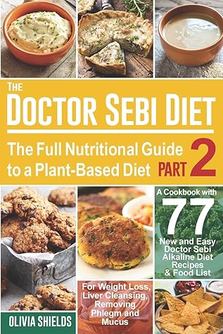 The Doctor Sebi Diet: The Full Nutritional Guide to a Plant-Based Diet