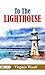 To the Lighthouse: Illuminating the Human Experience through Time and Memory