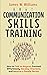 Communication Skills Training: How to Talk to Anyone, Connect Effortlessly, Develop Charisma, and Become a People Person