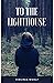 To the Lighthouse (Annotated)