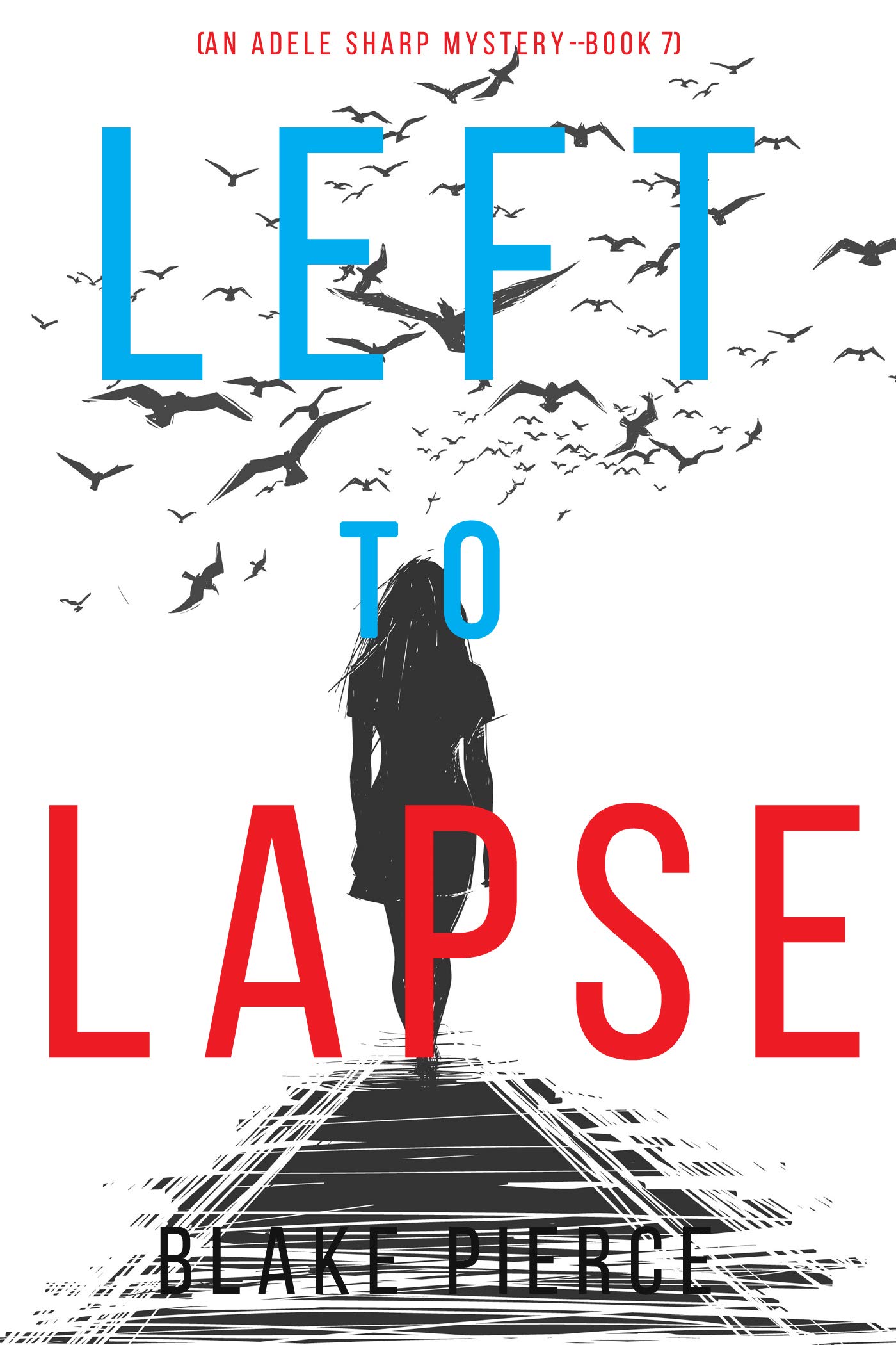 Left to Lapse (Adele Sharp #7)