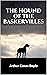 THE HOUND OF THE BASKERVILLES