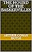 THE HoUND of THE BAsKERVILLEs