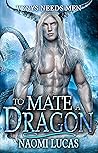 To Mate A Dragon by Naomi Lucas