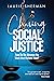 CHASING SOCIAL JUSTICE: How...