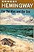 The Old Man and the Sea by Ernest Hemingway