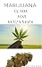 MARIJUANA GUIDE FOR BEGINNE...