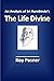 An Analysis of Sri Aurobindo's The Life Divine by Roy Posner