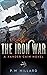The Iron War: A Xander Cain...