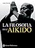 La filosofia dell'aikido
