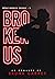 Broken Us (Broken Crown Liv...