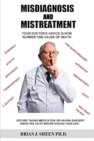 Capa do Livro Misdiagnosis and Mistreatment: Your Doctor’s Advice is The Number One Cause of Death Kindle Edition