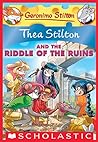 Thea Stilton and the Riddle of the Ruins by Thea Stilton