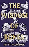 The Wisdom of Bones