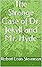 The Strange Case of Dr. Jekyll and Mr. Hyde