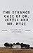 The Strange Case Of Dr. Jekyll And Mr. Hyde