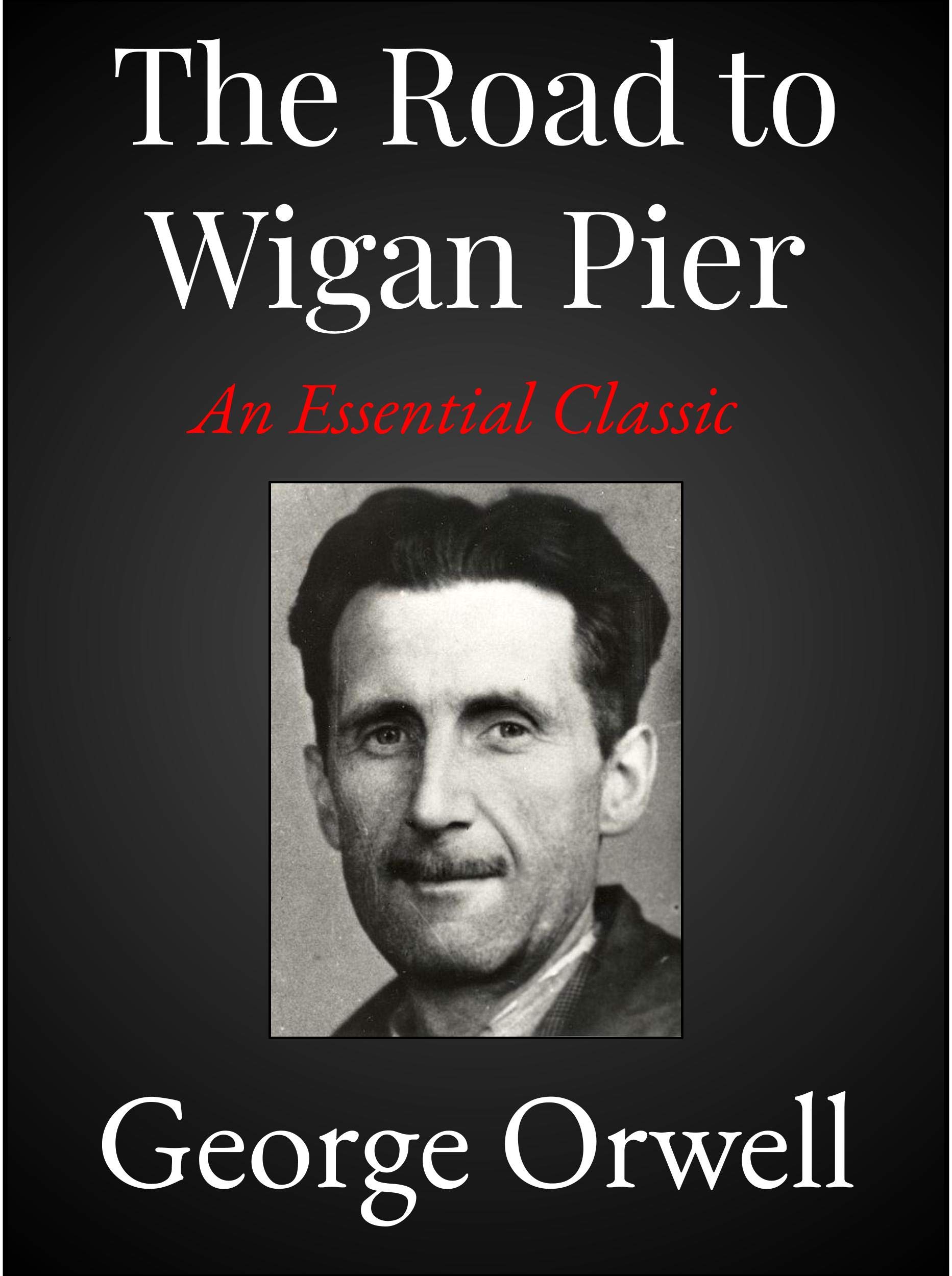 The Road to Wigan Pier