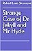 Strange Case of Dr Jekyll and Mr Hyde