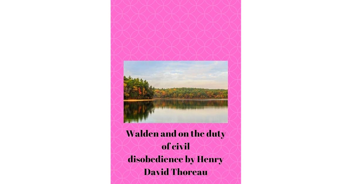 Walden and on the duty of civil disobedience by Henry
