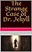 The Strange Case of Dr. Jekyll